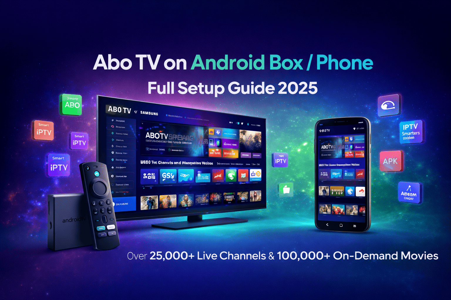 Abo TV IPTV streaming on Android Box & Phone and Android TV Box 4K